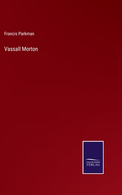 Vassall Morton - Parkman, Francis