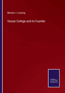 Vassar College and its Founder