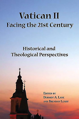 Vatican II Facing the 21st Century: Historical and Theological Perspectives - Lane, Dermot A (Editor), and Leahy, Brendan (Editor)