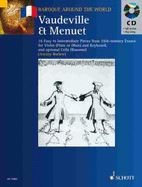 Vaudeville & Menuet: 16 Easy to Intermediate Pieces from 18th Century France Violin (Flute or Oboe) and Keyboard