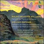 Vaughan Williams: Fantasia; William Mathias: Piano Concert Nos. 1 & 2 - Mark Bebbington (piano); Ulster Orchestra; George Vass (conductor)