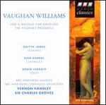 Vaughan Williams: Job; The Pilgrim's Progress - BBC Singers (vocals); BBC Singers; Delyth Jones (soprano); Elsa Kendal (contralto); Robin Leggate (tenor); BBC Northern Symphony Orchestra