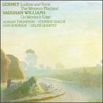 Vaughan Williams: On Wenlock Edge; Gurney: The Western Playland; Ludlow and Teme - Adrian Thompson (tenor); Delme String Quartet; Iain Burnside (piano); Stephen Varcoe (baritone)