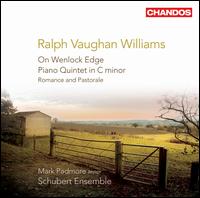 Vaughan Williams: On Wenlock Edge; Piano Quintet in C minor; Romance and Pastorale - Alison Dods (violin); Mark Padmore (tenor); Schubert Ensemble of London