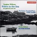 Vaughan Williams: Riders to the Sea; Flos Campi; Household Music
