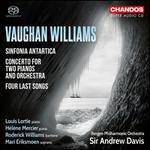 Vaughan Williams: Sinfonia Antartica; Concerto for Two Pianos and Orchestra; Four Last Songs
