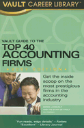 Vault Guide to the Top 40 Accounting Firms - Loosvelt, Derek, and Staff of Vault