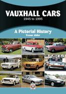 Vauxhall Cars 1945 to 1995: A Pictorial History