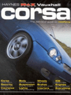 Vauxhall Corsa: The Definitive Guide to Modifying - Jex, R. M.