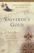 Vaverde's Gold: A True Tale of Greed, Obsession and Grit