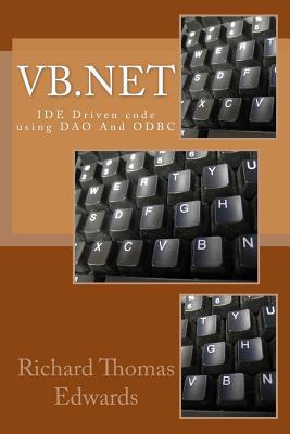 VB.NET: Ide Driven Code Using DAO and ODBC - Edwards, Richard Thomas