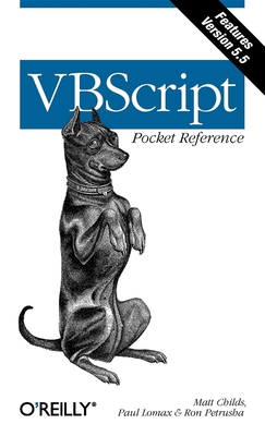 VBScript Pocket Reference - Lomax, Paul, and Childs, Matt, and Petrusha, Ron