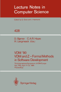 VDM '90. VDM and Z - Formal Methods in Software Development: Third International Symposium of VDM Europe, Kiel, Frg, April 17-21, 1990, Proceedings