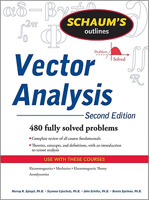 Vector Analysis and an Introduction to Tensor Analysis - Spiegel, Murray R, and Lipschutz, Seymour
