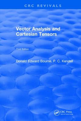 Vector Analysis and Cartesian Tensors: Third Edition - Bourne, Donald Edward