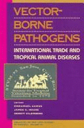Vector-Borne Pathogens: International Trade and Tropical Animal Diseases