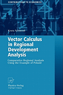 Vector Calculus in Regional Development Analysis: Comparative Regional Analysis Using the Example of Poland