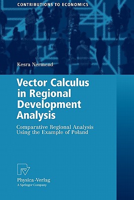 Vector Calculus in Regional Development Analysis: Comparative Regional Analysis Using the Example of Poland - Nermend, Kesra