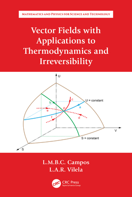 Vector Fields with Applications to Thermodynamics and Irreversibility - Braga Da Costa Campos, Luis Manuel, and Raio Vilela, Lus Antnio