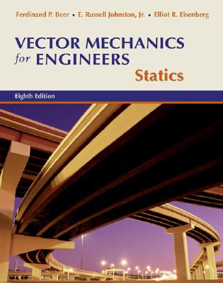 Vector Mechanics for Engineers: Statics - Beer, Ferdinand Pierre, and Eisenberg, Elliot R, and Johnston, E Russell, Jr.