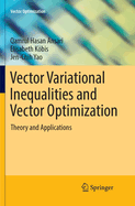 Vector Variational Inequalities and Vector Optimization: Theory and Applications
