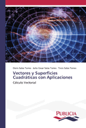 Vectores y Superficies Cuadrticas con Aplicaciones