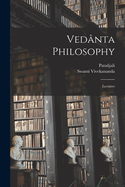 Vednta Philosophy; Lectures