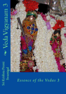 Veda Vigyanam: Essence of the Vedas: Volume 3