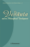 Vedanta: And Its Philosophical Development