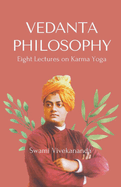 VEDANTA PHILOSOPHY Eight Lectures on Karma Yoga