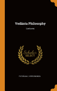 Vedanta Philosophy: Lectures