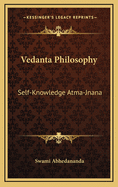 Vedanta Philosophy: Self-Knowledge Atma-Jnana