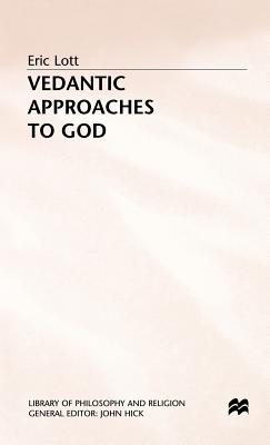 Vedantic Approaches to God - Lott, Eric