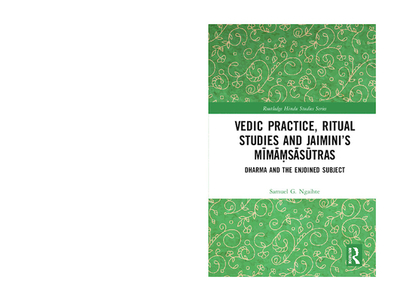 Vedic Practice, Ritual Studies and Jaimini's Mimasasutras: Dharma and the Enjoined Subject - Ngaihte, Samuel G.