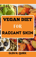 Vegan Diet for Radiant Skin: Savoring Plant Elixirs: Unveiling Skin's Inner Glow