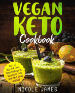 Vegan Keto Cookbook: Over 50 High-Fat Plant-Based Ketogenic Recipes to Heal Your Mind, Body and Soul