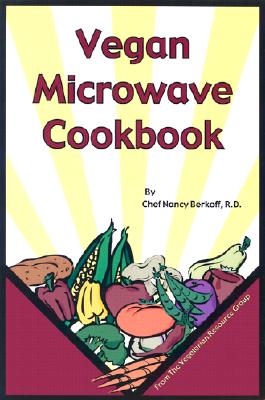 Vegan Microwave Cookbook - Berkoff, Nancy, R.D., Ed.D.