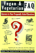 Vegan & Vegetarian FAQ: Answers to Your Frequently Asked Questions - Vegetarian Resource Group (Creator)