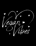 Vegan Vibes: The Perfect Notebook for Every Vegan Enthusiast