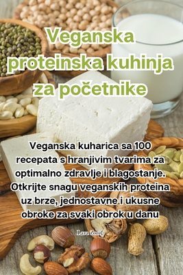 Veganska proteinska kuhinja za po etnike - Lara Zoric