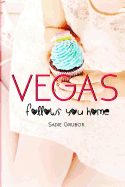 VEGAS follows you home: Vegas