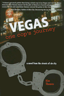 Vegas: One Cop's Journey: A Novel from the Streets of Sin City