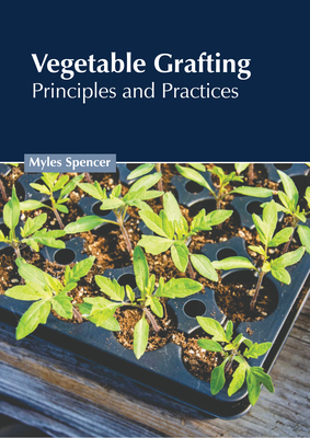 Vegetable Grafting: Principles and Practices - Spencer, Myles (Editor)