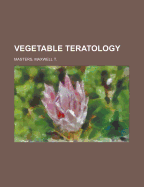 Vegetable Teratology