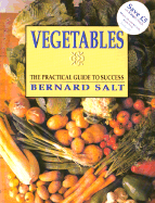 Vegetables: The Practical Guide to Success