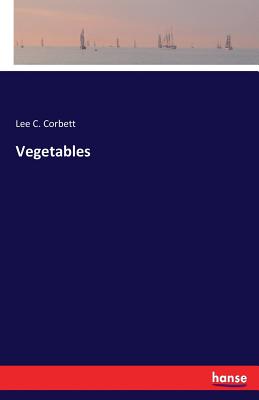 Vegetables - Corbett, Lee C