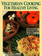 Vegetarian Cooking for Healthy Living: An Ultra Low-Fat Nutrition Guide for Living Well