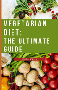 Vegetarian diet: The ultimate guide