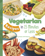 Vegetarian Recipes in 15 Minutes or Less