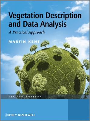 Vegetation Description and Data Analysis: A Practical Approach - Kent, Martin